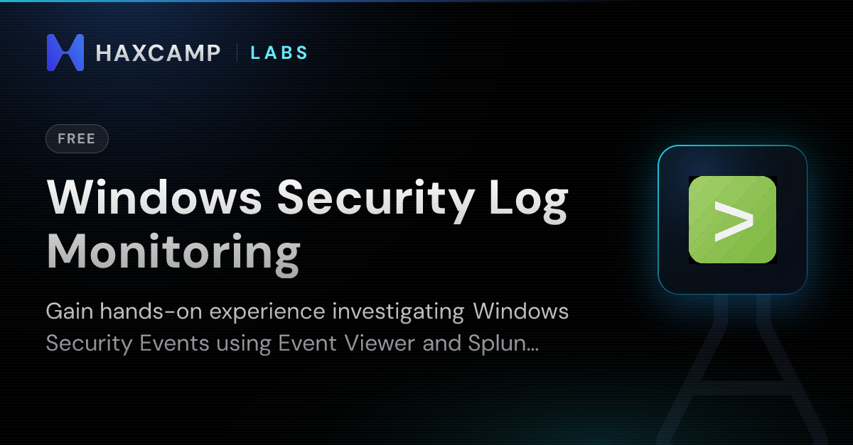 Windows Security Log Monitoring | Haxcamp Lab